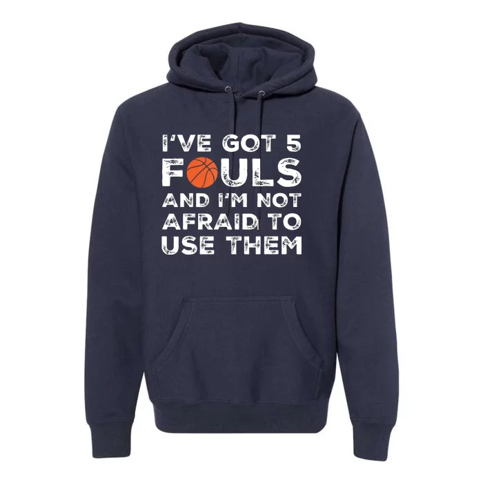 Funny Basketball Player Hoops 5 Fouls Premium Hoodie