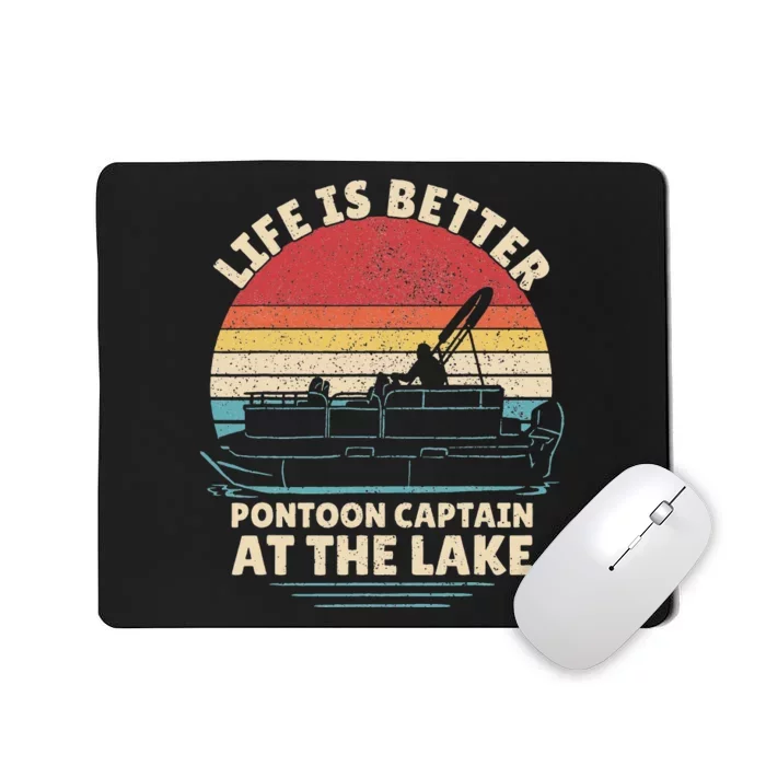 Funny Boater Pontoon Boat Captain Life Is Better At The Lake Mousepad