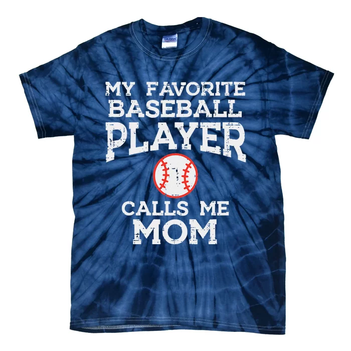 Favorite Baseball Player Calls Me Mom Mothers Day Mama Women Tie-Dye T-Shirt