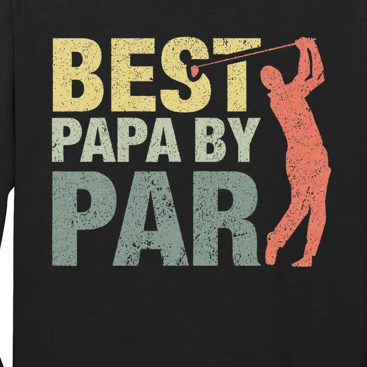 Funny Best Papa By Par Fathers Day Golf Gift Grandpa Tall Long Sleeve T-Shirt