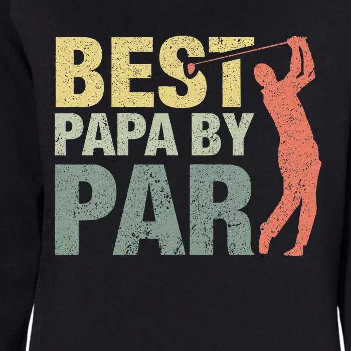 Funny Best Papa By Par Fathers Day Golf Gift Grandpa Womens California Wash Sweatshirt