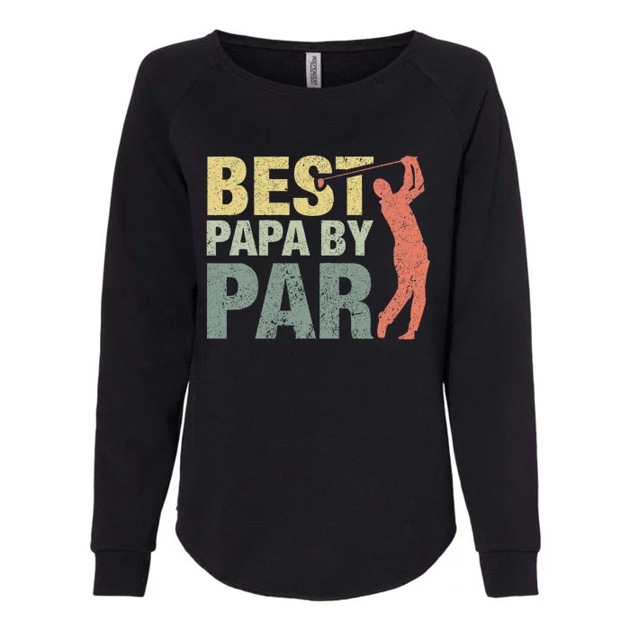 Funny Best Papa By Par Fathers Day Golf Gift Grandpa Womens California Wash Sweatshirt