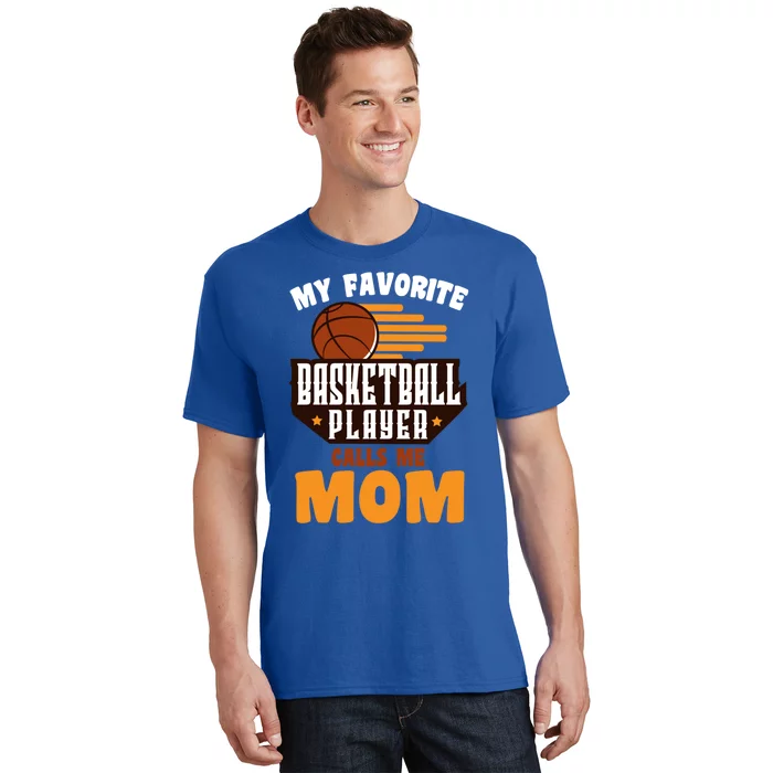 Favorite Basketball Player Calls Me Mom Basketball Gift T-Shirt