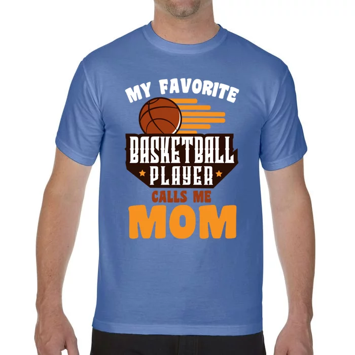 Favorite Basketball Player Calls Me Mom Basketball Gift Comfort Colors T-Shirt