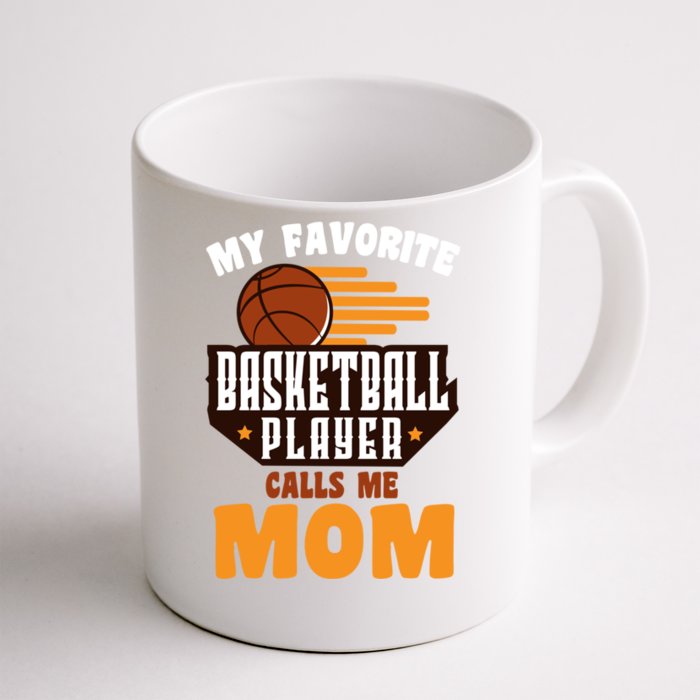 Favorite Basketball Player Calls Me Mom Basketball Gift Front & Back Coffee Mug