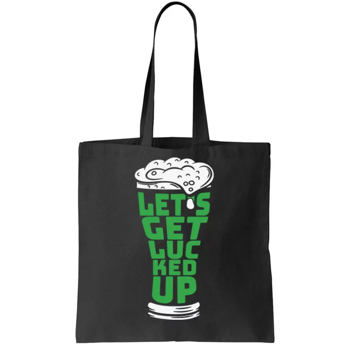 Funny Beer Patricks Day Lets Get Lucked Up Tote Bag