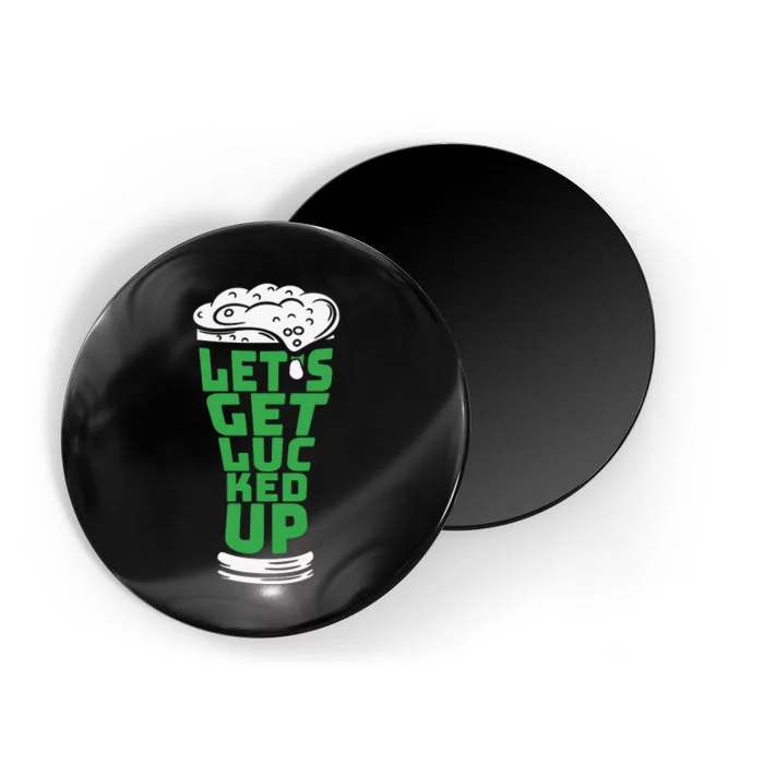 Funny Beer Patricks Day Lets Get Lucked Up Magnet