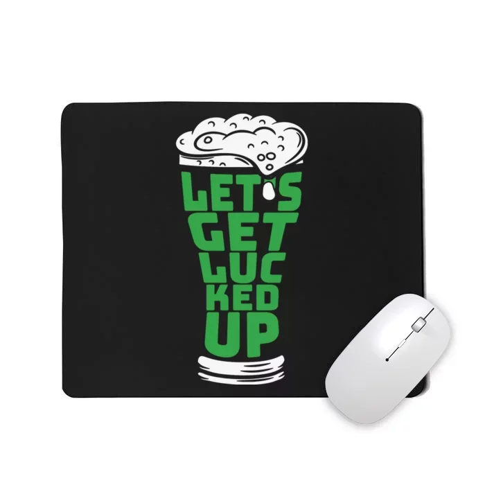 Funny Beer Patricks Day Lets Get Lucked Up Mousepad