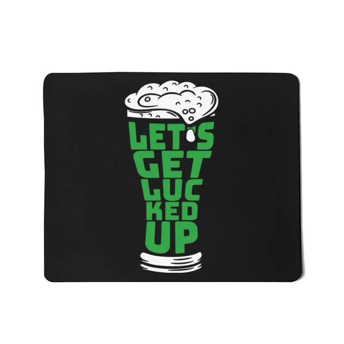 Funny Beer Patricks Day Lets Get Lucked Up Mousepad