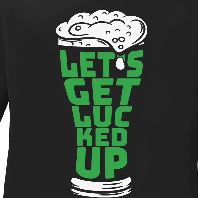 Funny Beer Patricks Day Lets Get Lucked Up Ladies Long Sleeve Shirt