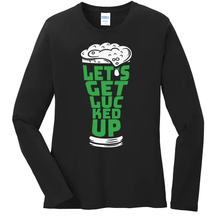 Funny Beer Patricks Day Lets Get Lucked Up Ladies Long Sleeve Shirt