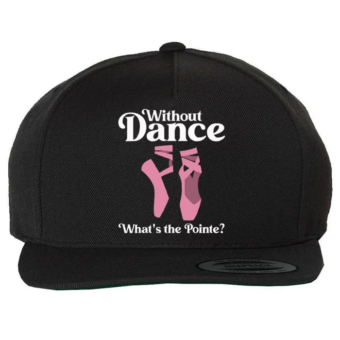 Funny Ballet Pointe For Ballerina Ballet Dancer Wool Snapback Cap