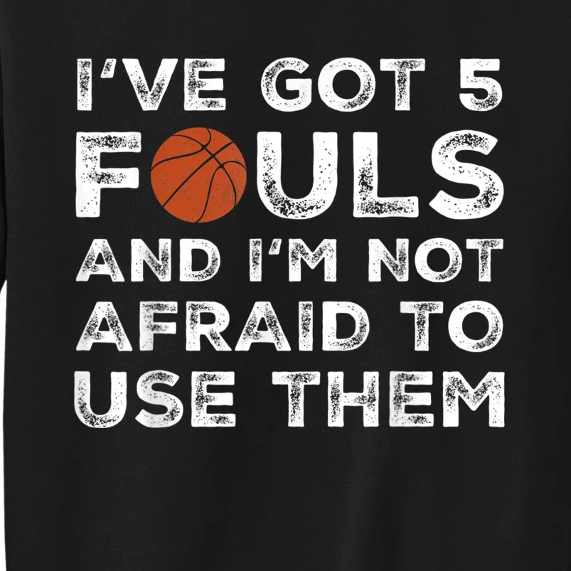 Funny Basketball Player - Hoops 5 Fouls Tall Sweatshirt