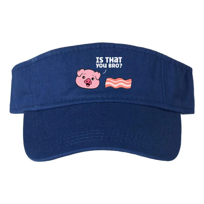 Funny Bacon Pig Is That You Funny Pork Bacon Valucap Bio-Washed Visor