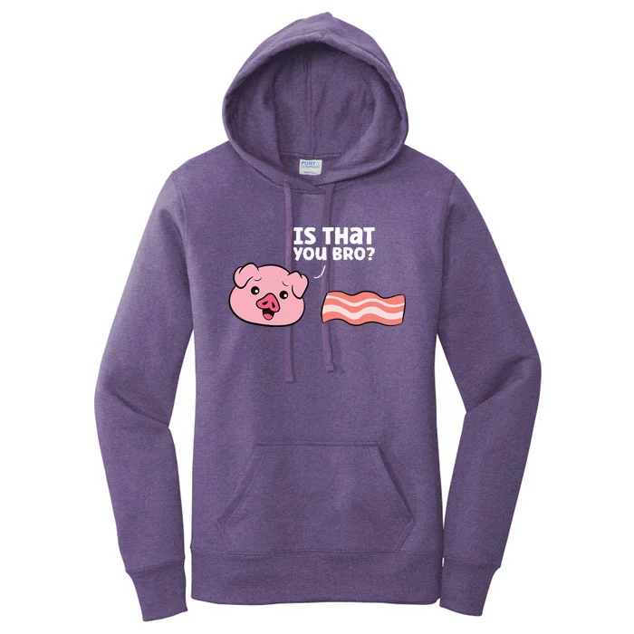 Funny Bacon Pig Is That You Funny Pork Bacon Women's Pullover Hoodie