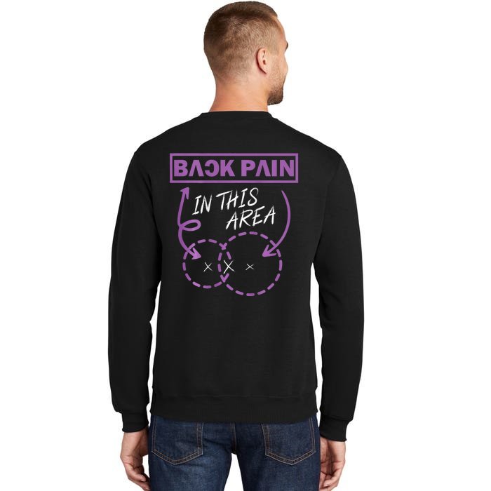 Funny Back Pain In This Area (On Back) Back Print Tall Sweatshirt