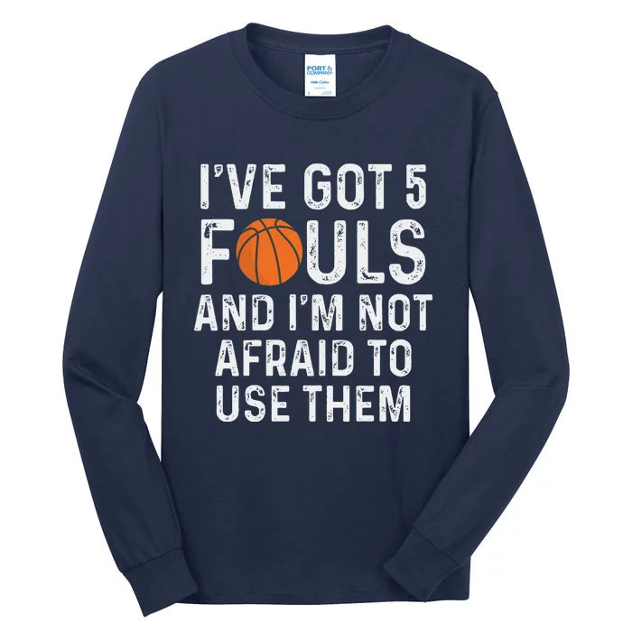 Funny Basketball Player Hoops 5 Fouls Tall Long Sleeve T-Shirt