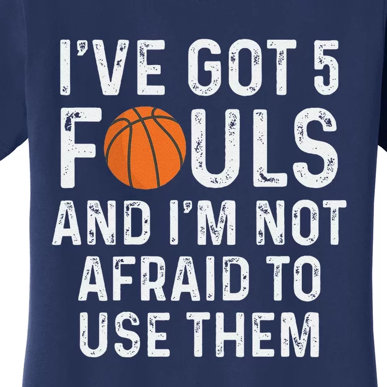 Funny Basketball Player Hoops 5 Fouls Women's T-Shirt