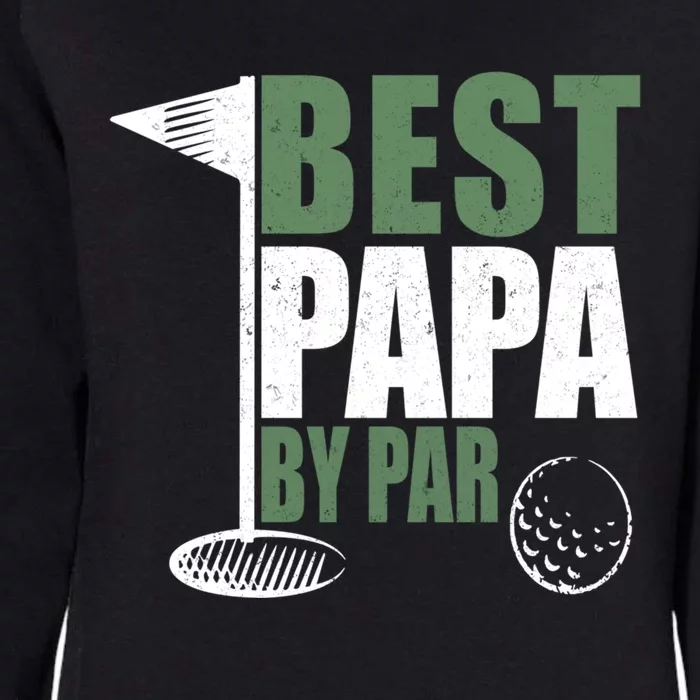 Funny Best Papa By Par FatherS Day Golf Dad Grandpa Gift Cute Gift Womens California Wash Sweatshirt