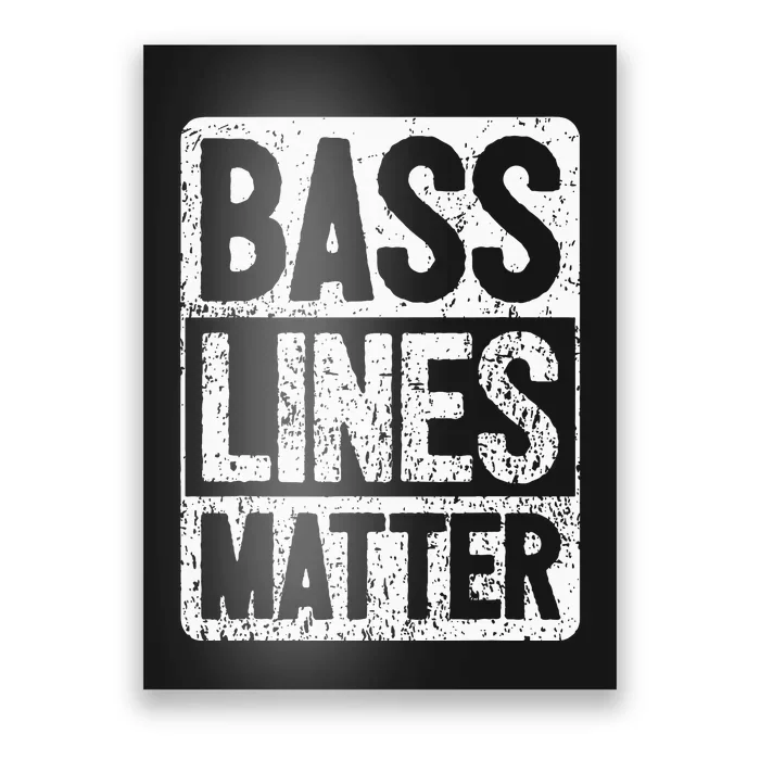 Funny Bass Player Bass Lines Matter Rock Bassist Poster