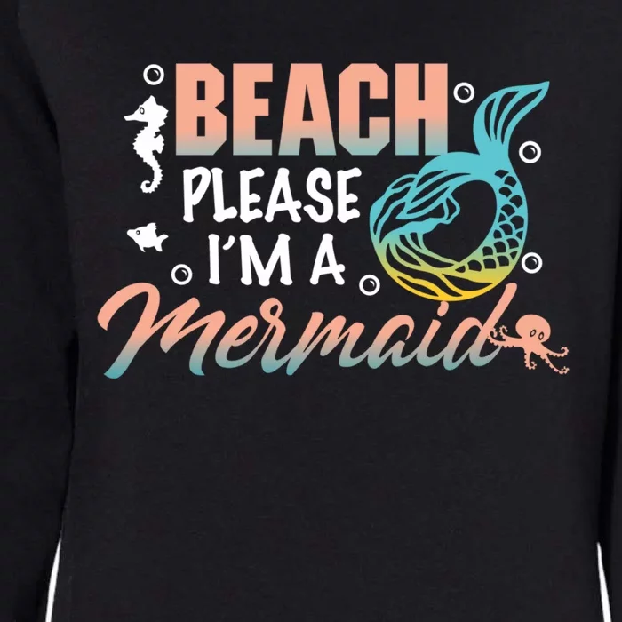 Fun Beach Please I'm A Mermaid Meaningful Gift Womens California Wash Sweatshirt