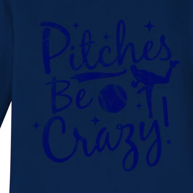 Funny Baseball Pitches Be Crazy Baseball Saying Quote Gift Baby Long Sleeve Bodysuit