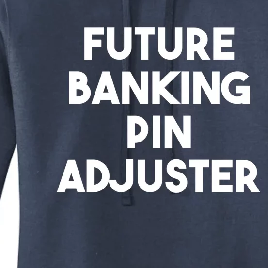 Future Banking Pin Adjuster Gift Women's Pullover Hoodie