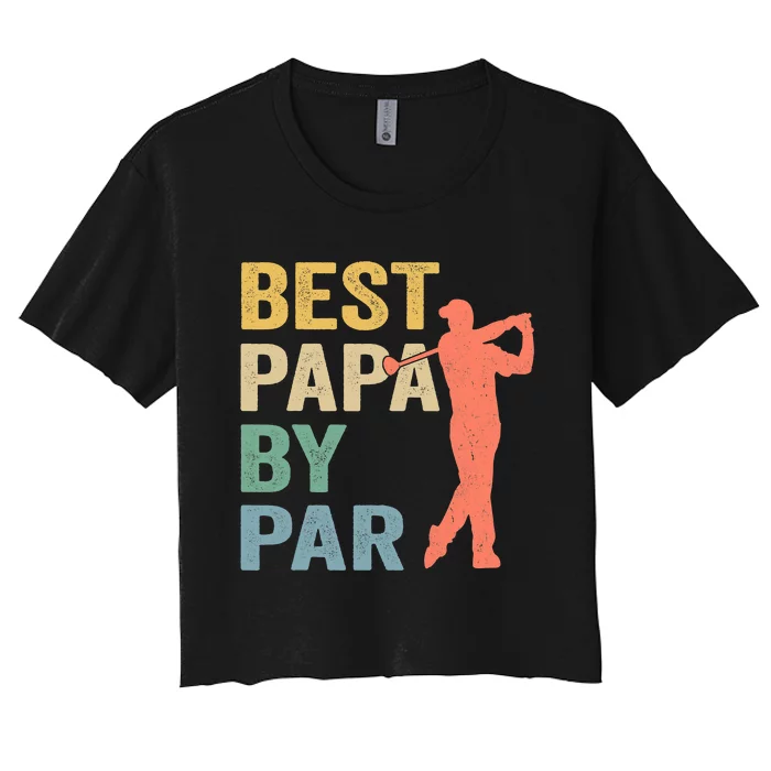 Funny Best Papa By Par Fathers Day Golf Grandpa Women's Crop Top Tee