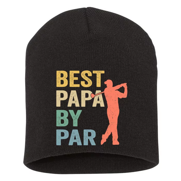 Funny Best Papa By Par Fathers Day Golf Grandpa Short Acrylic Beanie