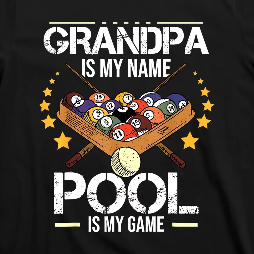 Funny Billiard Player Grandpa Is My Name Pool Is My Game Gift T-Shirt