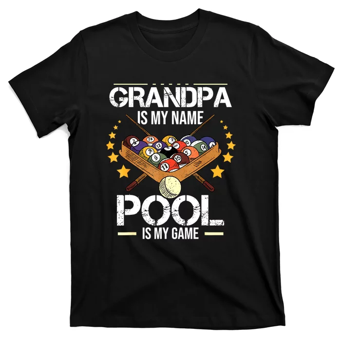 Funny Billiard Player Grandpa Is My Name Pool Is My Game Gift T-Shirt