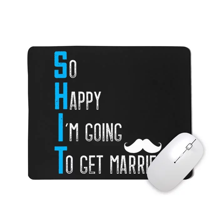 Funny Bachelor Party Happy Going To Married Bachelor Mousepad