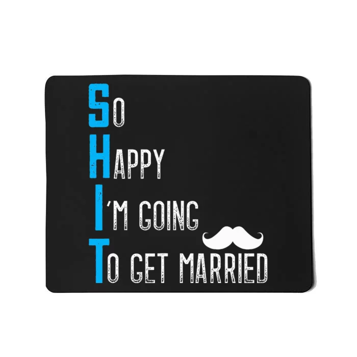 Funny Bachelor Party Happy Going To Married Bachelor Mousepad