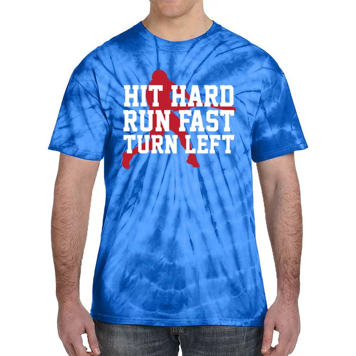 Funny Baseball Player Humor Hit Hard Run Fast Turn Left Gift Tie-Dye T-Shirt