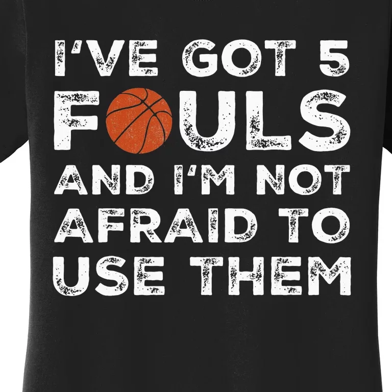 Funny Basketball Player Hoops 5 Fouls Women's T-Shirt