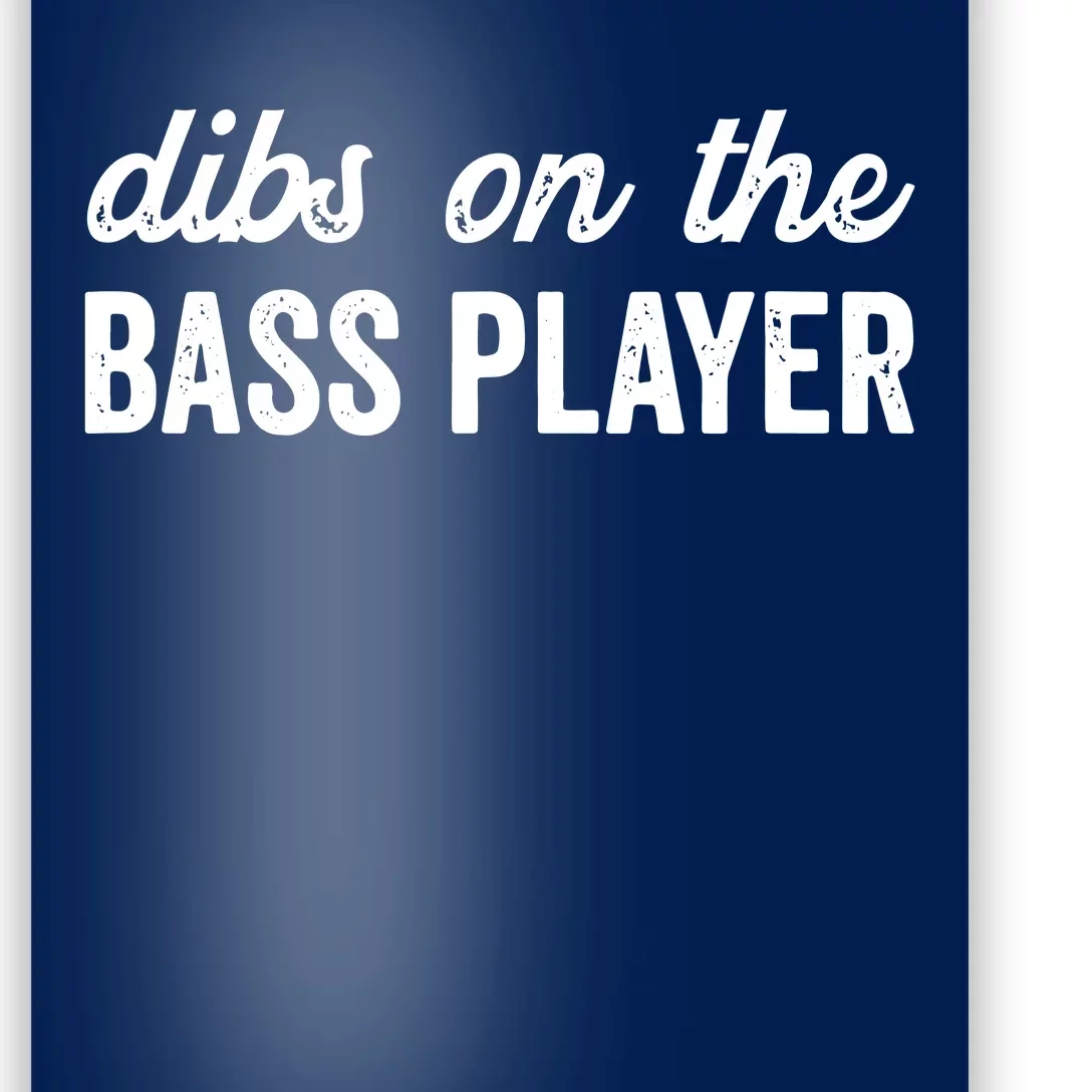 Funny Bass Player Wife Dibs On The Bass Player Poster