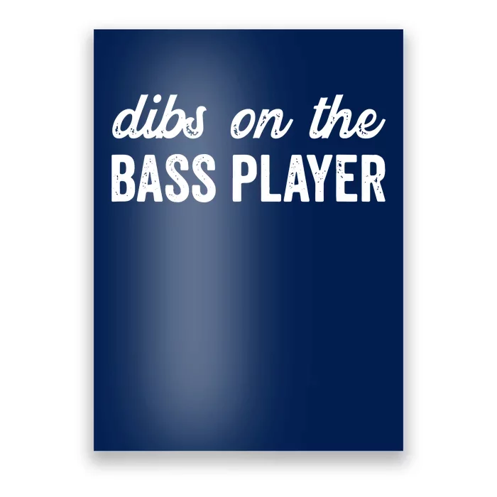 Funny Bass Player Wife Dibs On The Bass Player Poster