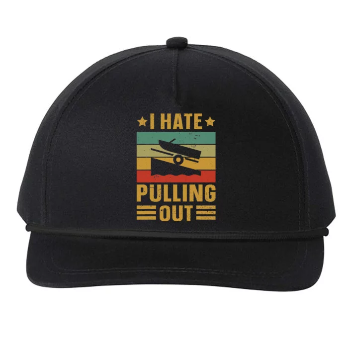 Funny Boating Quote I Hate Pulling Out For Boat Captain Snapback Five-Panel Rope Hat