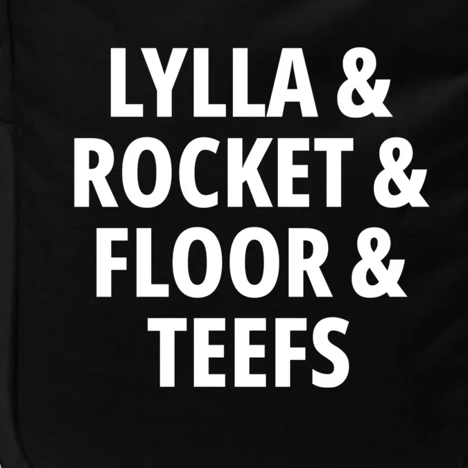 Funny Birthday Quote Lylla And Rocket And Floor And Teefs Impact Tech Backpack