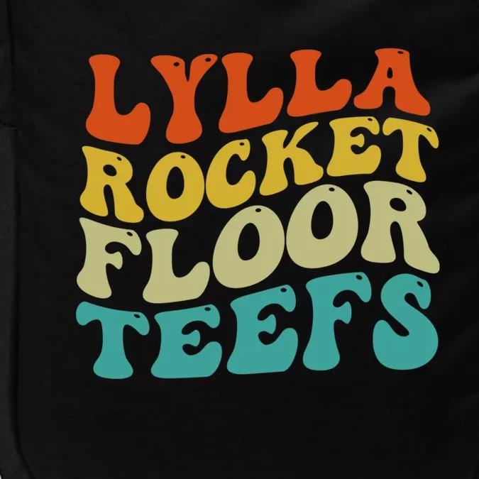 Funny Birthday Quote Lylla And Rocket And Floor And Teefs Impact Tech Backpack