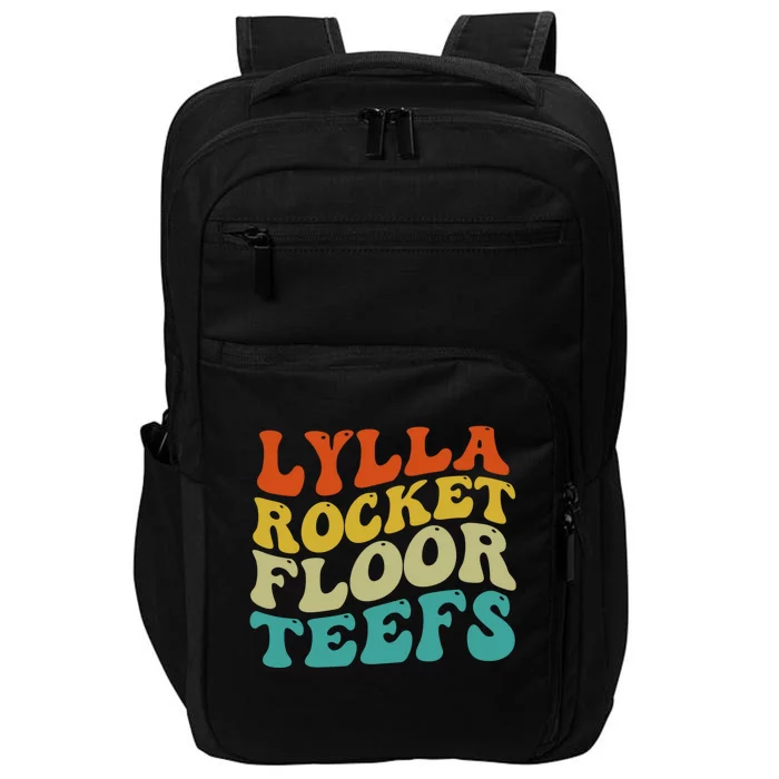 Funny Birthday Quote Lylla And Rocket And Floor And Teefs Impact Tech Backpack