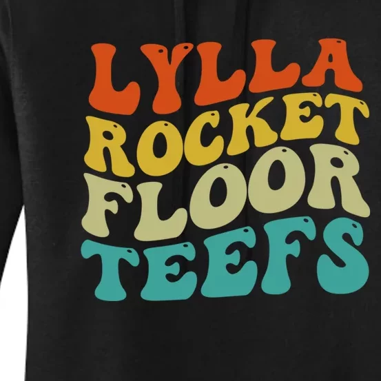 Funny Birthday Quote Lylla And Rocket And Floor And Teefs Women's Pullover Hoodie