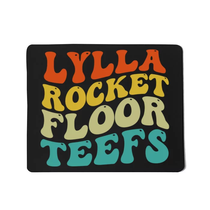 Funny Birthday Quote Lylla And Rocket And Floor And Teefs Mousepad