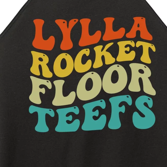 Funny Birthday Quote Lylla And Rocket And Floor And Teefs Women’s Perfect Tri Rocker Tank