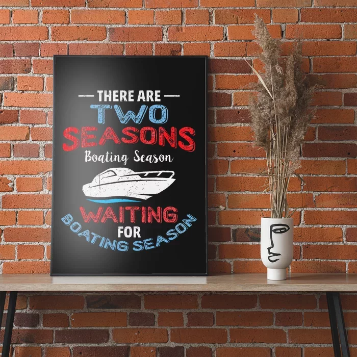 Funny Boating Quote Two Seasons Of Boating Poster