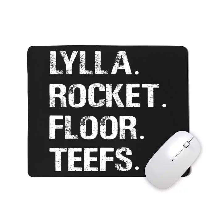 Funny Birthday Quote Lylla And Rocket And Floor And Teefs Mousepad