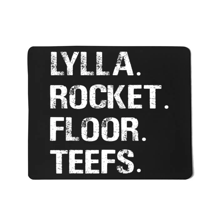 Funny Birthday Quote Lylla And Rocket And Floor And Teefs Mousepad