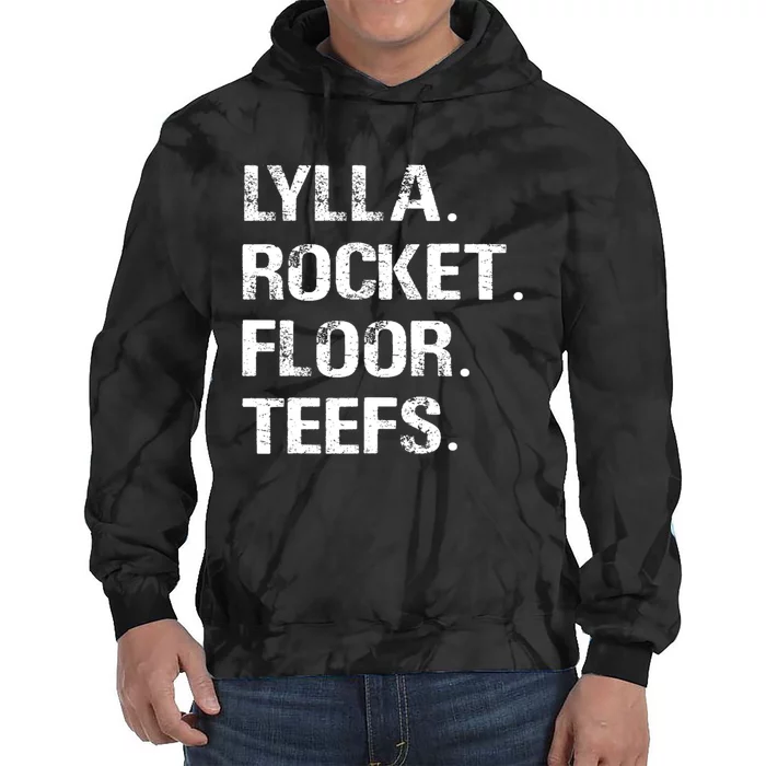 Funny Birthday Quote Lylla And Rocket And Floor And Teefs Tie Dye Hoodie