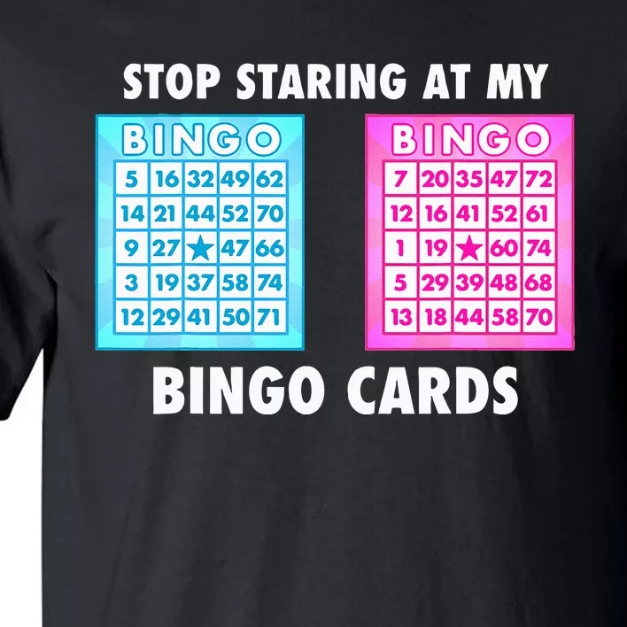 Funny Bingo Queen Stop Staring At My Bingo Cards Tall T-Shirt