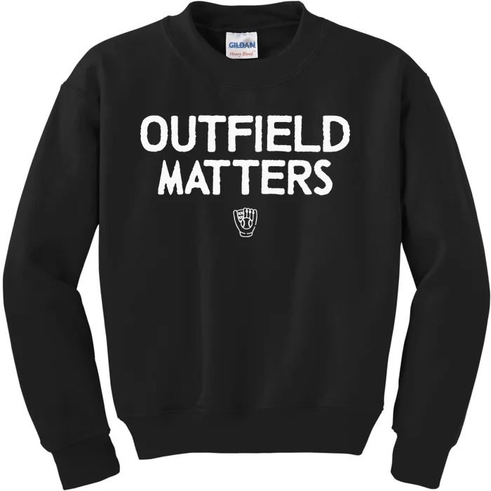 Funny Baseball Quote Outfield Matters Outfielders Kids Sweatshirt